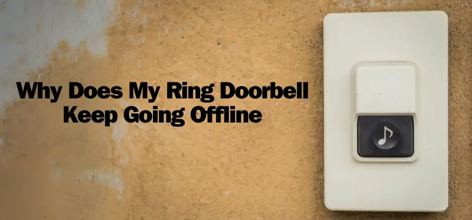 Why Does My Ring Doorbell Keep Going Offline